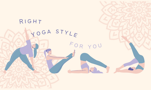 Finding Your Flow - A Guide to Choosing the Right Yoga Style for You