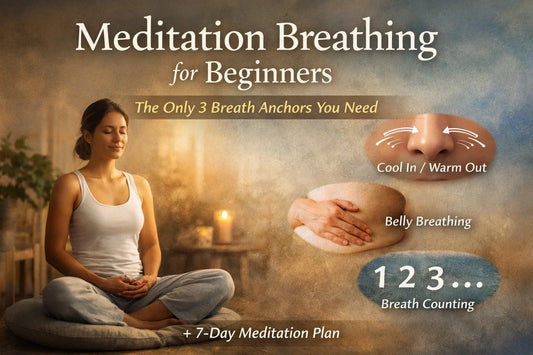 Meditation breathing for beginners preview image showing a woman meditating and three breath anchors: nostrils cool in warm out, belly breathing, and breath counting with a 7-day plan.